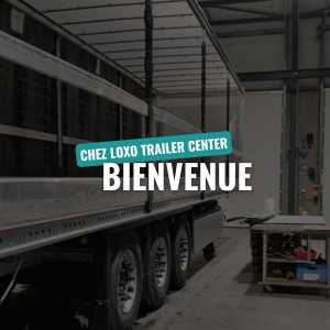 Bienvenue chez Loxo Trailer Center !